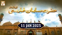 Hazrat Salman Farsi RA - Talk Show - 11 January 2025 - ARY Qtv