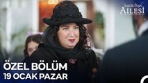 Şakir Paşa Ailesi; Mucizeler ve Skandallar Özel Bölümüyle 19 Ocak Pazar Akşamı 20.00'de!