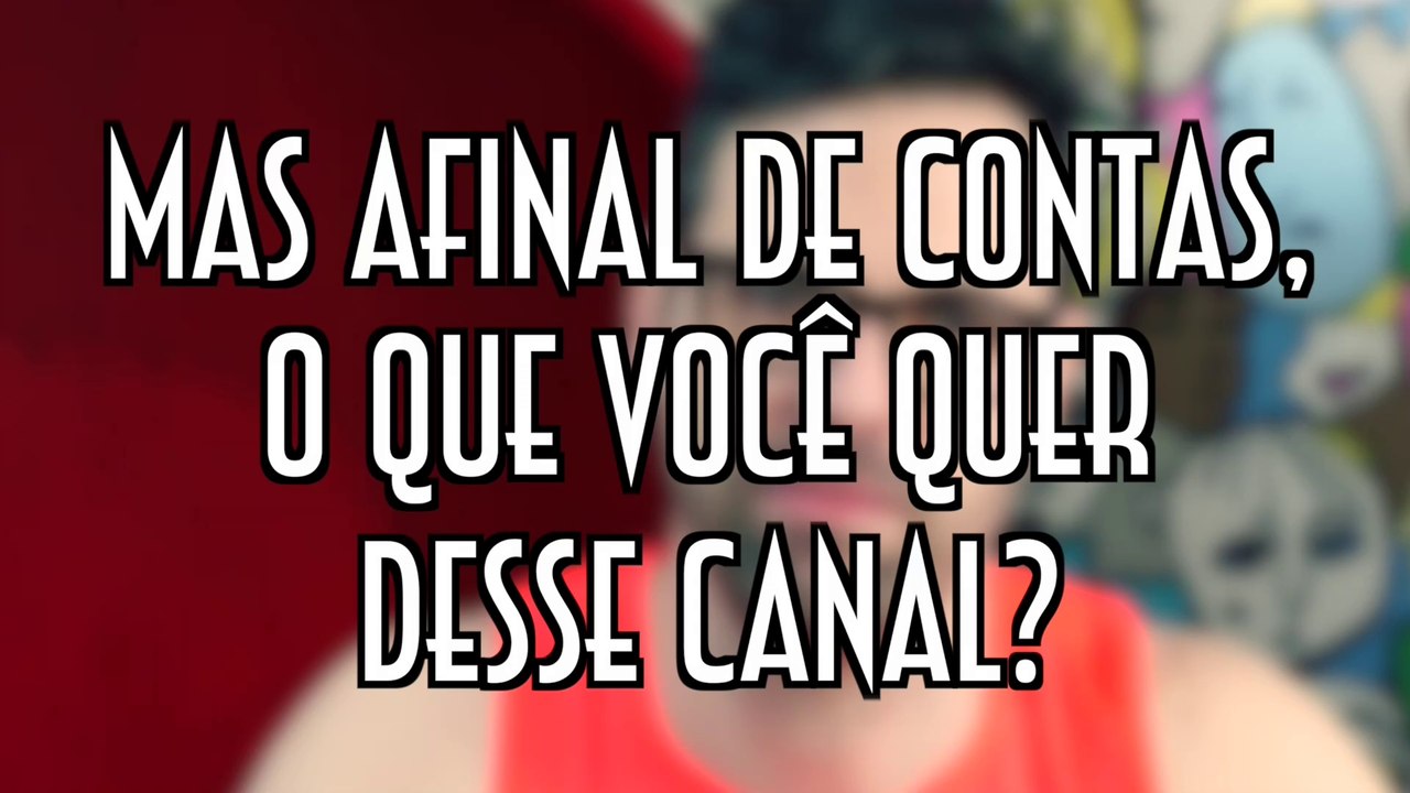 Mas afinal de contas, o que você quer desse canal? - EMVB - Emerson Martins Video Blog 2017