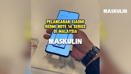Pelancaran Redmi Note 14 Series Di Malaysia
