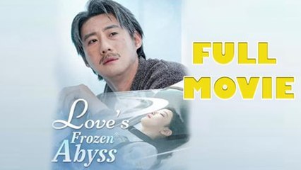 Love's Frozen Abyss Full Drama Movie
