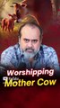 Worshipping Mother Cow || Acharya Prashant