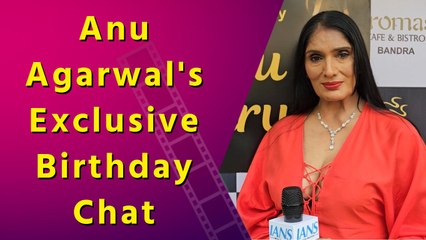 Unplugged with Anu Agarwal: A Special Birthday Conversation