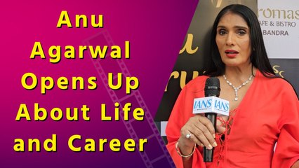Birthday Girl Anu Agarwal Opens Up About Life and Career