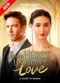 Stolen Heiress, Unstolen Love 💕 Completed Short Drama #drama #movies #reelshort #shortfilm - Billionaire Drama