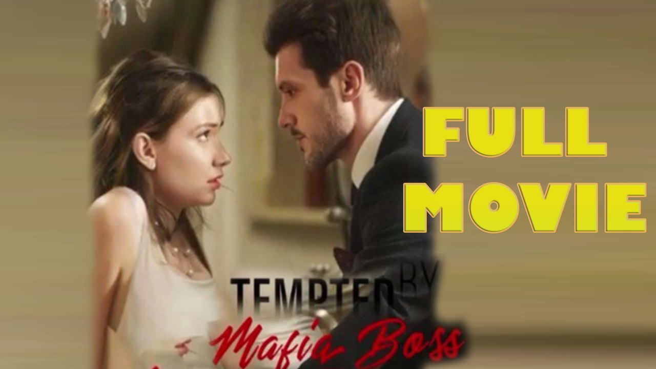 Tempted by Mafia Boss Full Episode - video Dailymotion