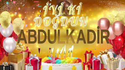 ABDULKADİR - Doğum Günün Kutlu Olsun Abdulkadir