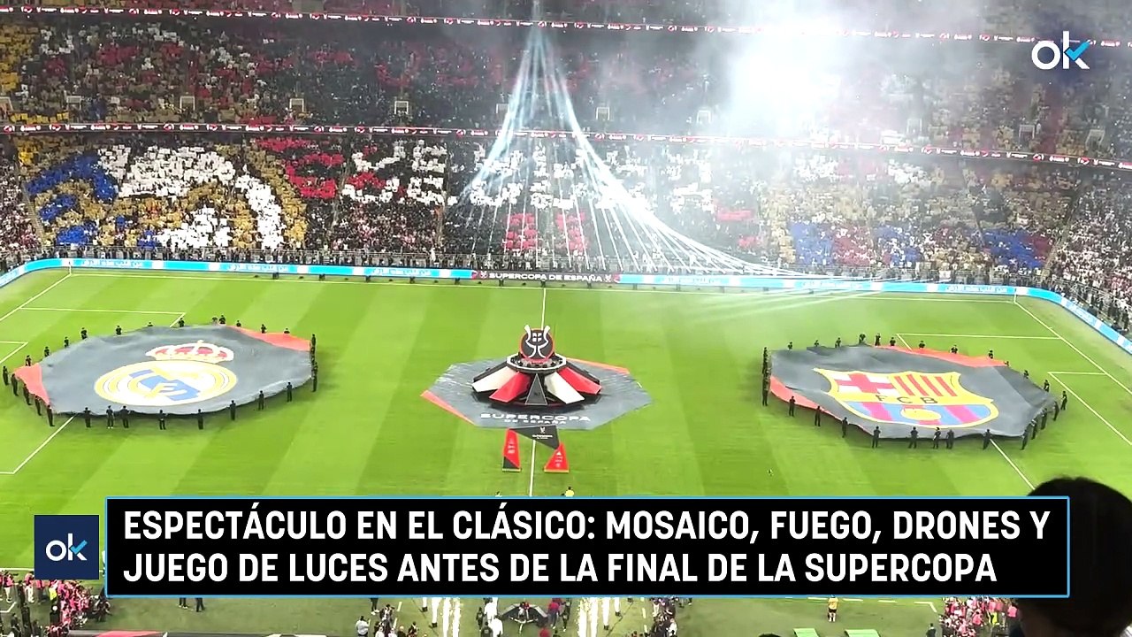 Espectáculo en el Clásico: mosaico, fuego, drones y juego de luces antes de la final de la Supercopa
