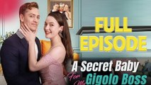 A Secret Baby For My Gigolo Boss 💕 Completed Short Drama