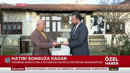 Atatürk'ün kahve içtiği fincan sergileniyor