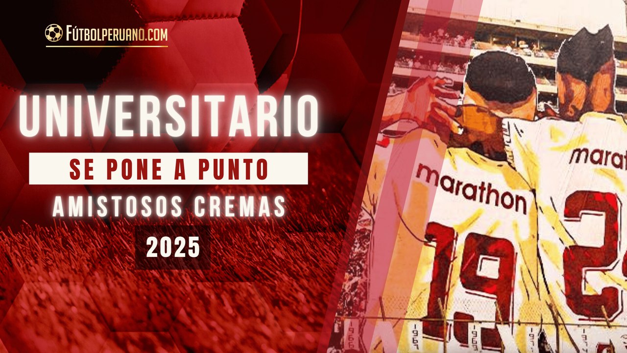 Amistosos de Universitario de Deportes para la Liga 1 y Copa Libertadores
