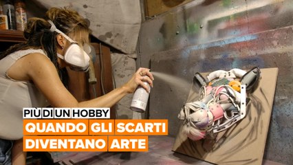 Più di un hobby: quando gli scarti diventano arte