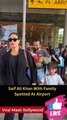 Saif Ali Khan With Family Spotted At Airport Viral Masti Bollywood