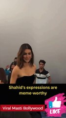 Shahid's expressions are meme-worthy