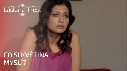 Co si květina myslí? | Láska a Trest - Epizoda 25