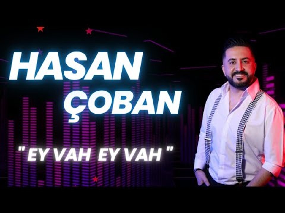 Hasan Çoban - Ey Vah Ey Vah (2024)