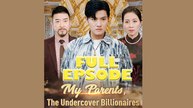 My Parents The Undercover Billionaires Full Drama