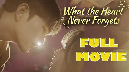 What The Heart Never Forgets Full Movie
