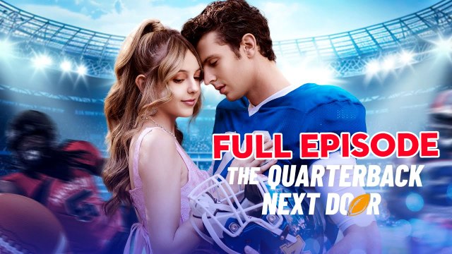 The Quarterback Next Door - Full Movie Billionaire, Short Drama