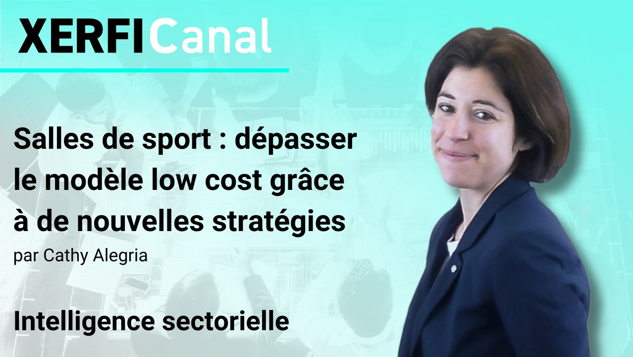 Salles de sport : dépasser le modèle low cost grâce à de nouvelles stratégies [Cathy Alegria]