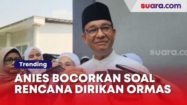 Anies Bocorkan Soal Rencana Dirikan Ormas: Begitu Ada Kabar Diumumkan