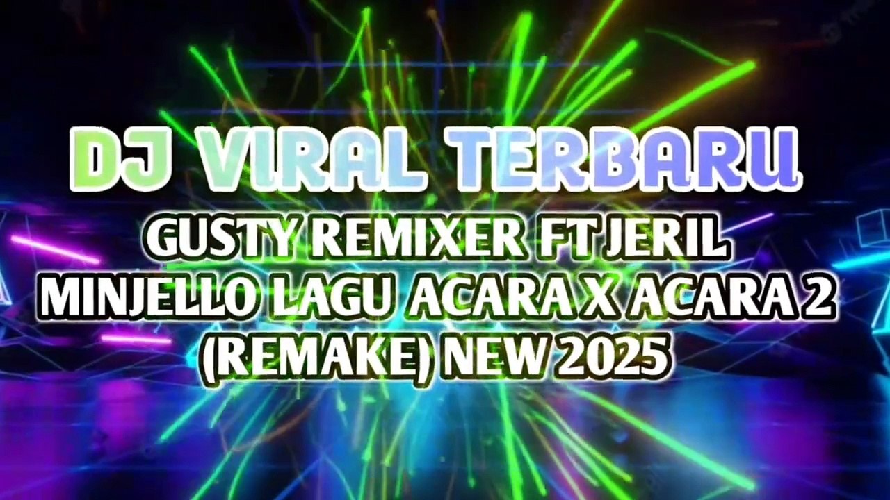 DJ VIRAL TERBARU GUSTY REMIXER FT JERIL MINJELLO🌴 LAGU ACARA X ACARA 2 (REMAKE) NEW 2025