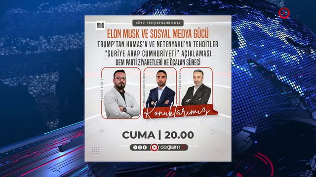 Elon Musk ve Sosyal Medya Gücü | #Trump’tan Hamas’a ve Netenyahu’ya Tehditler | Suriye Arap Cumhuriyeti Açıklaması | Dem Parti Ziyaretleri ve Öcalan Süreci