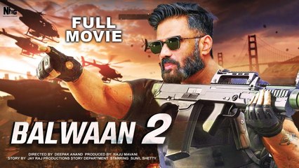 Balwaan 2 (2025) Sunil Shetty New Released Full Action Movie - Kajal Aggrawal - Sanjay Dutt