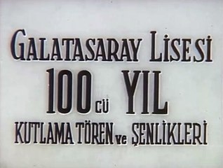 Galatasaray Lisesi - 100.Yıl Kutlamaları - 1968