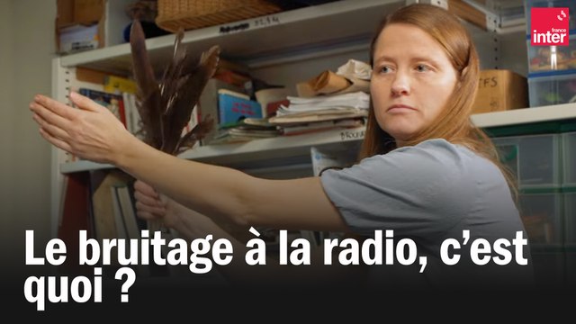 Le bruitage à Radio France, c'est quoi ?