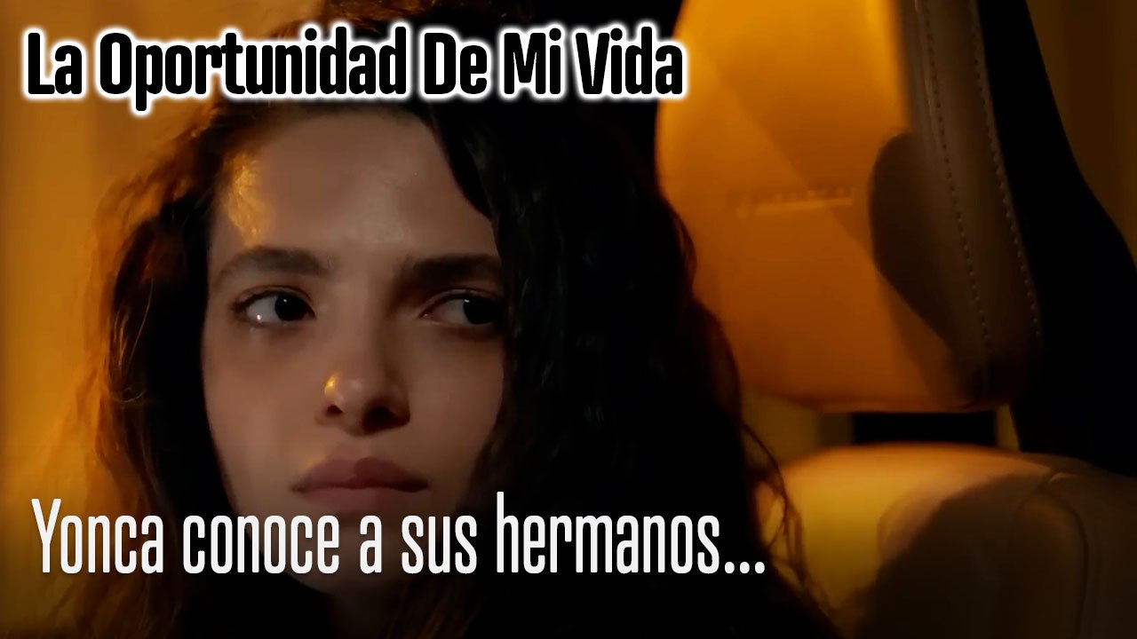 Yonca conoce a sus hermanos...