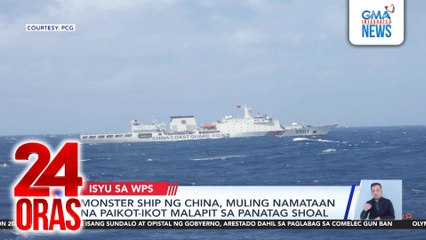 Monster ship ng China, muling namataan na paikot-ikot malapit sa Panatag Shoal | 24 Oras