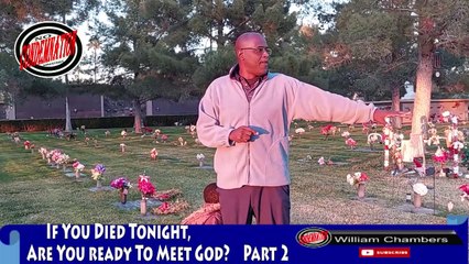 If You Died Tonight, Are You Ready To Meet God?    Part 2
