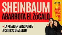#EnVivo #CaféyNoticias ¬ La Presidenta abarrota el Zócalo ¬ Sheinbaum responde a críticas de Zedillo