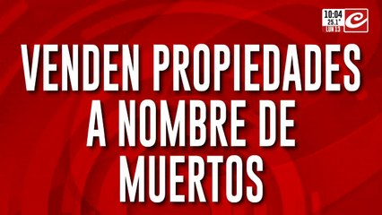 Alerta por los falsificadores que venden propiedades que están a nombre de personas ya fallecidas