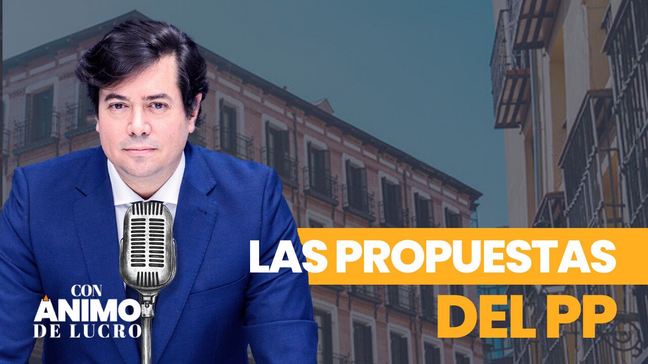 Con Ánimo de Lucro: Luces y sombras de las propuestas del PP para arreglar el acceso a la vivienda