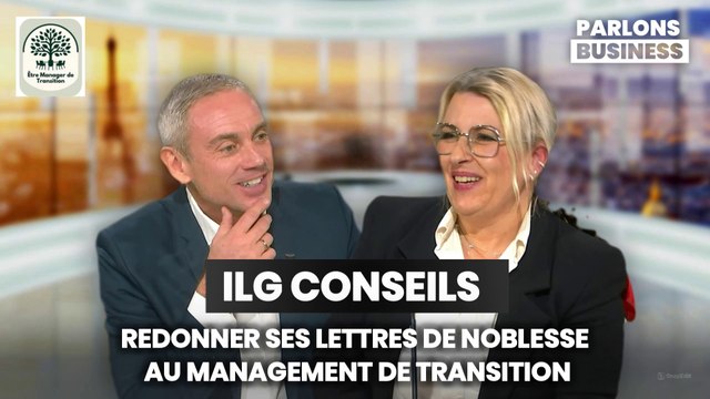 ILG CONSEILS : REDONNER SES LETTRES DE NOBLESSE AU MANAGEMENT DE TRANSITION