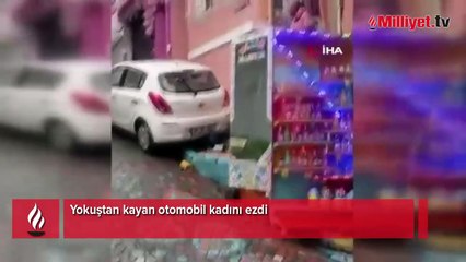 İstanbul'da yokuştan kayan otomobil kadını ezdi