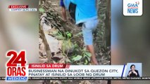 Businessman na dinukot sa Quezon City, pinatay at isinilid sa loob ng drum; naarestong mastermind umano, itinuturo ring sangkot sa pagpatay pero na-acquit na ng korte | 24 Oras Weekend