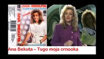 Ana Bekuta – Tugo moja crnooka 1991  Lyrics