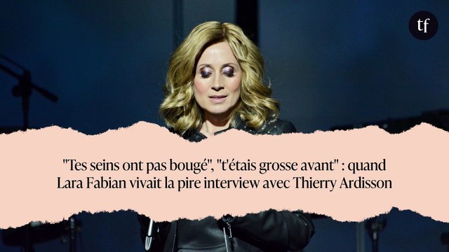 Tes seins ont pas bougé , t'étais grosse avant : quand Lara Fabian vivait la pire interview avec Thierry Ardisson
