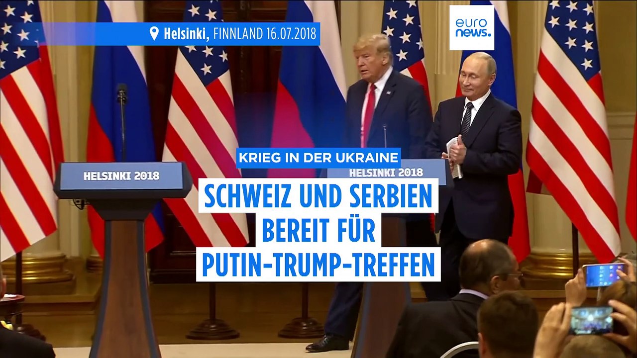 Trump-Putin-Treffen: Schweiz und Serbien bieten sich als Gastgeber an