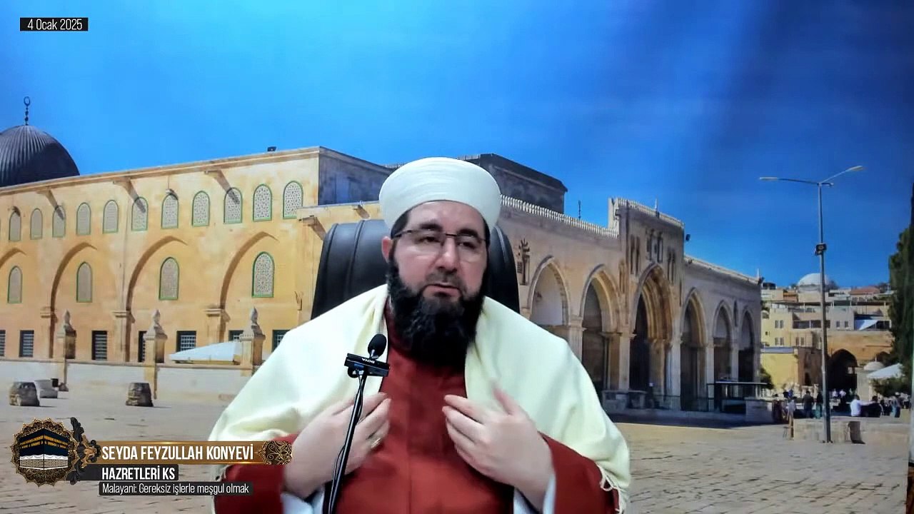 Malayani Gereksiz işlerle meşgul olmak - Seyda Feyzullah Konyevi Hazretleri Ks