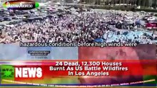 24 Dead, 12,300 Houses Burnt As US Battle Wildfires In Los Angeles