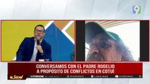 Padre Rogelio: “Se necesita un dialogo nacional en caso Barrick Gold Cotuí” | El Show del Mediodía