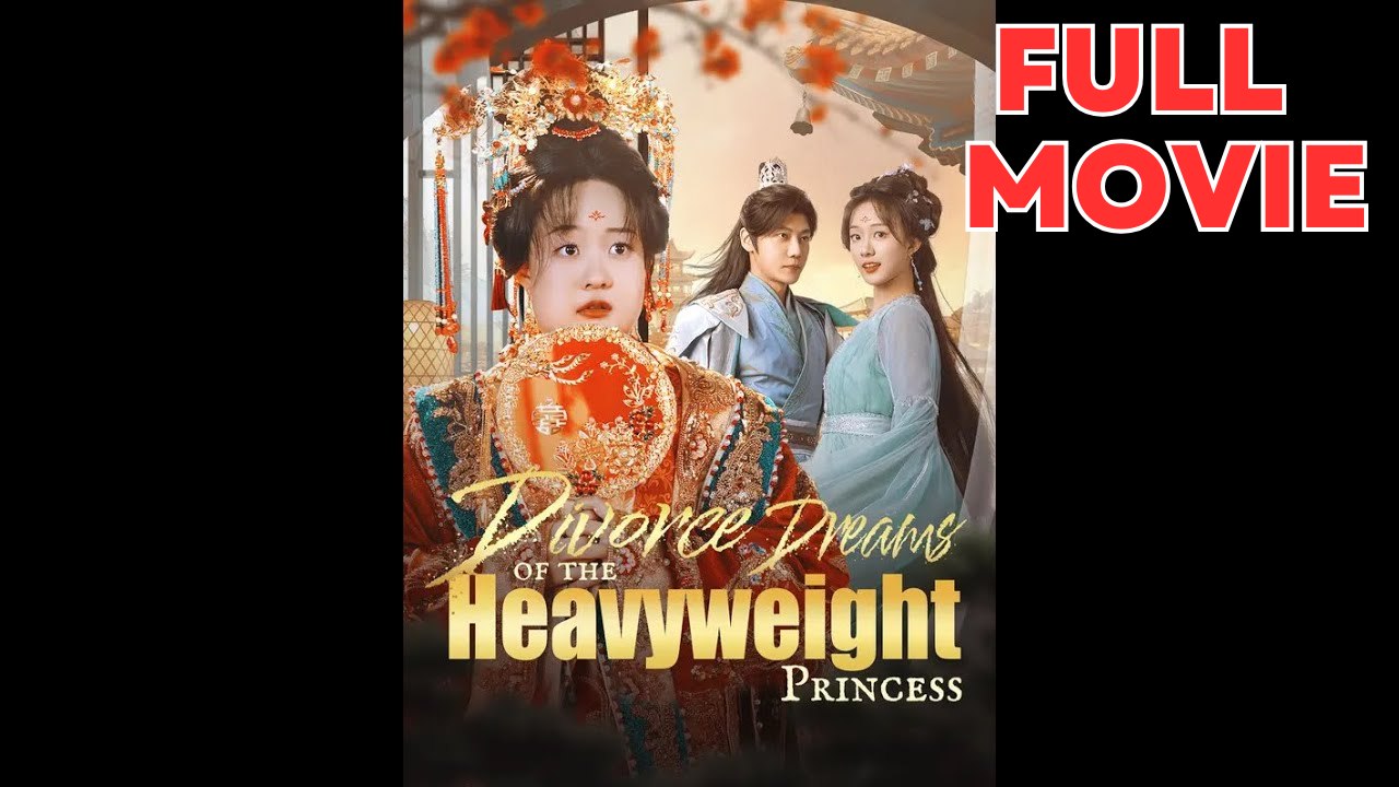 Divorce Dreams of the Heavyweight Princess (Chinese Drama English ...