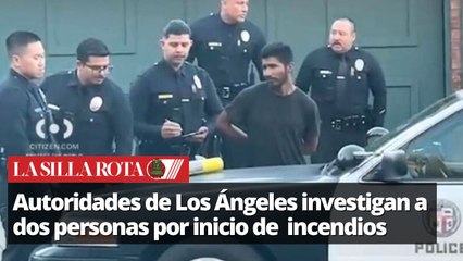 Mexicano acusado de provocar los incendios en Los Ángeles