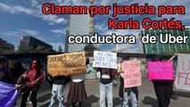 Exigen justicia para Karla Patricia Cortés, conductora de Uber