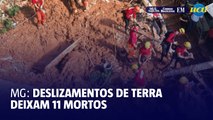 Deslizamentos de terra deixam 11 mortos em Minas Gerais