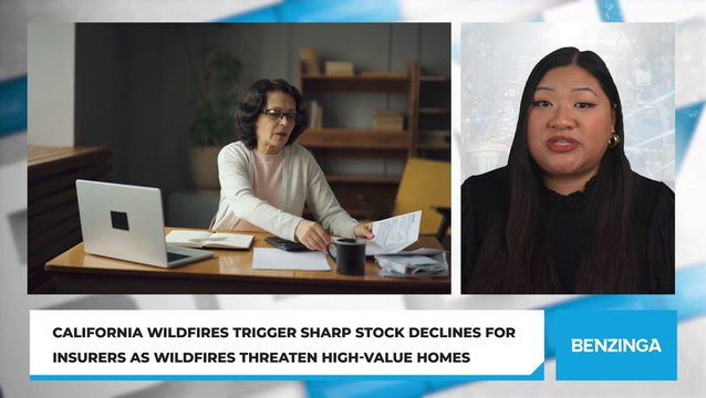 California Wildfires Trigger Sharp Stock Declines for Insurers As Wildfires Threaten High-Value Homes